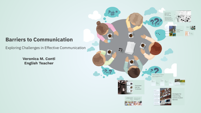 Barriers to Communication by Veronica Conti on Prezi
