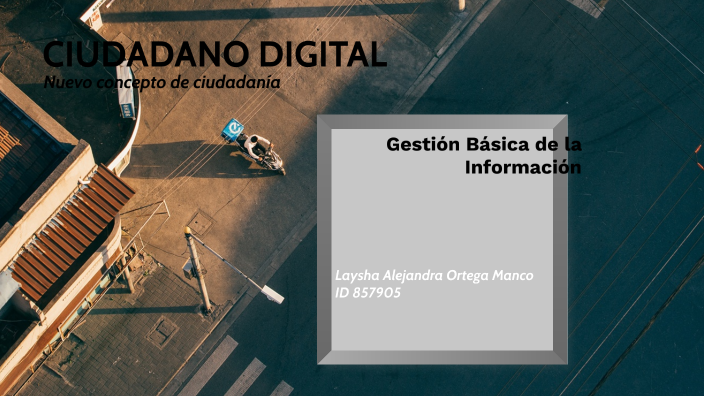 CIUDADANO DIGITAL by Daniel Masiado on Prezi