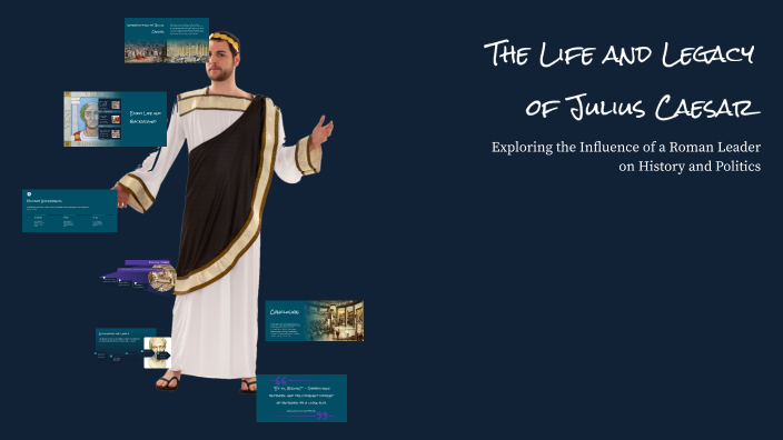 The Life and Legacy of Julius Caesar by Katie Warriner on Prezi