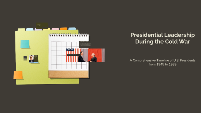 Presidential Leadership During the Cold War by jayson diaz on Prezi