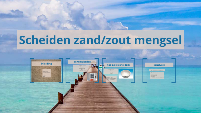 Scheiden zand/zout mengsel by on Prezi