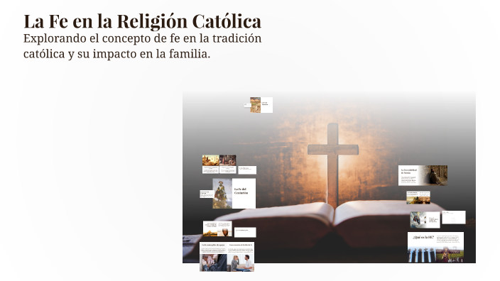 La Fe en la Religión Católica by Ricardo MARIN BURGOS on Prezi