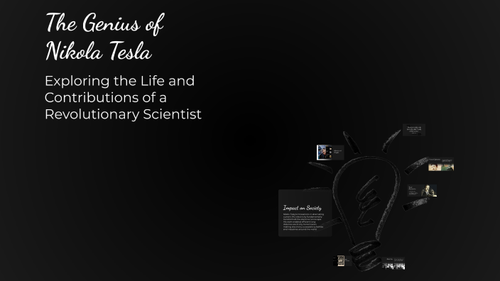 The Genius of Nikola Tesla by Asher Fox on Prezi