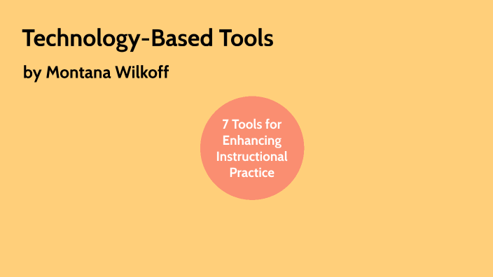 Technology-Based Tools by Montana Wilkoff on Prezi