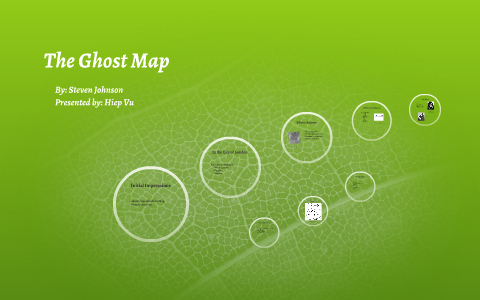 The Ghost Map by Hiep Vu on Prezi
