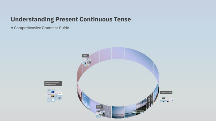 Understanding Present Continuous Tense by thai espinoza on Prezi