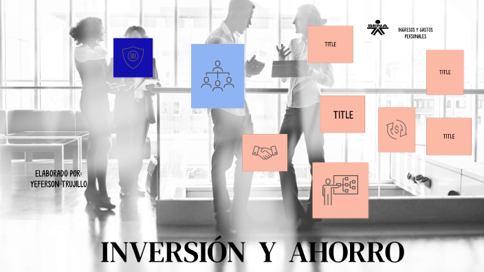 INVERSIÓN Y AHORRO by yeferson trujillo on Prezi