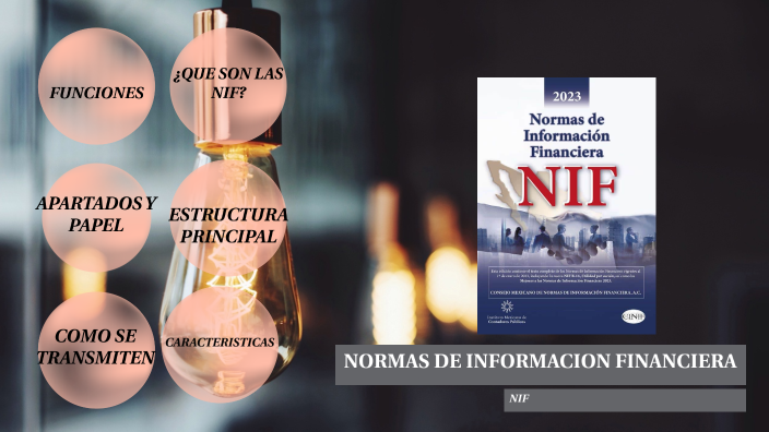 NORMAS DE INFORMACION FINANCIERA (NIF) By Eddie Eddie On Prezi Next