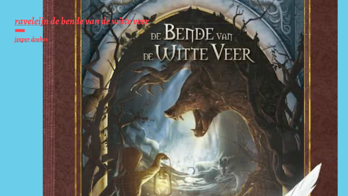 raveleijn de bende van de witte veer by Marlous Doekes on Prezi