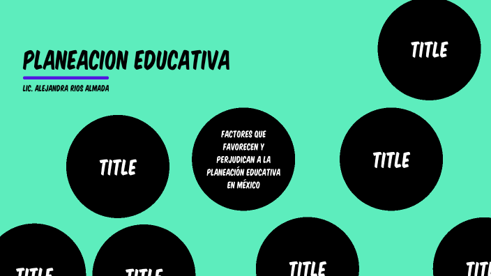 Factores Que Favorecen Y Perjudican A La Planeación Educativa En México By Alejandra Almada On Prezi 9946