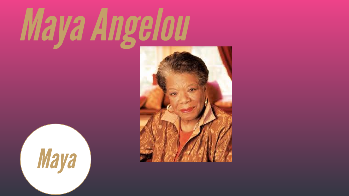 Maya Angelou by Zaria Bell on Prezi