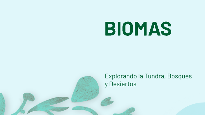 BIOMAS by Angeline Rodríguez Ramírez on Prezi