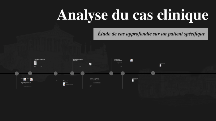 Analyse du cas clinique by Valentina Pepephar on Prezi