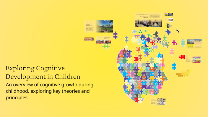 Exploring Cognitive Development in Children by Ivy M on Prezi