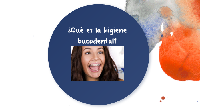 Higiene Bucodental En Adolescentes Con Ortodoncia By Giusi Vicca On Prezi