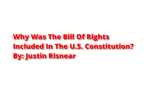 why was the bill of rights not included in the constitution