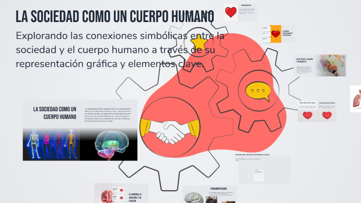La Sociedad como un Cuerpo Humano by Juan Vega on Prezi