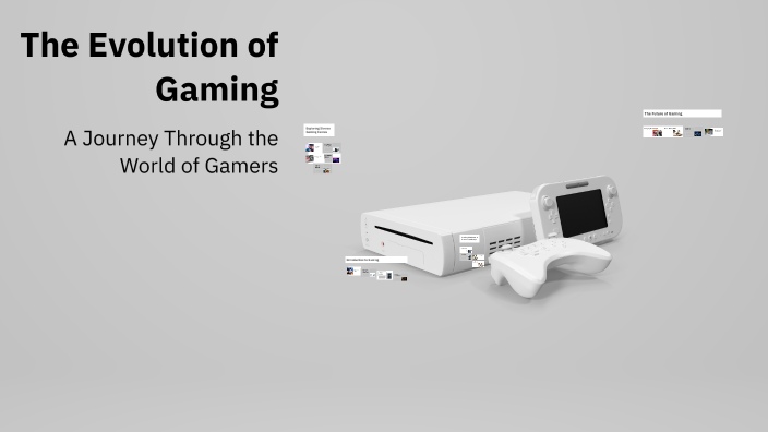 The Evolution of Gaming by VŨ THIÊN DƯƠNG on Prezi