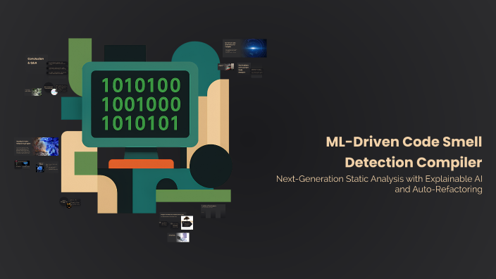ML-Driven Code Smell Detection Compiler by SHREYASH SHARMA on Prezi