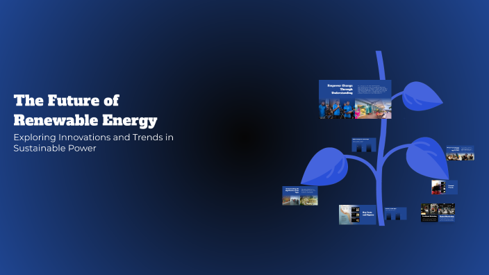The Future of Renewable Energy by Joanna Sobonkiewicz on Prezi