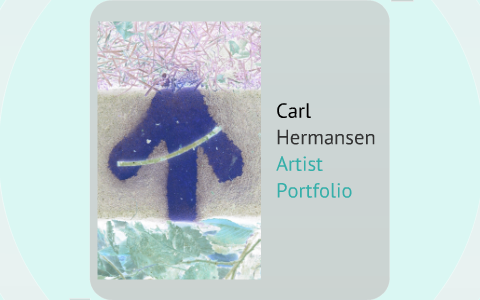 Artist Portfolio Carl Hermansen by Carl Hermansen on Prezi