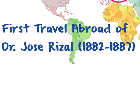 First Travel Abroad Of Dr Jose Rizal By John Michael Agan