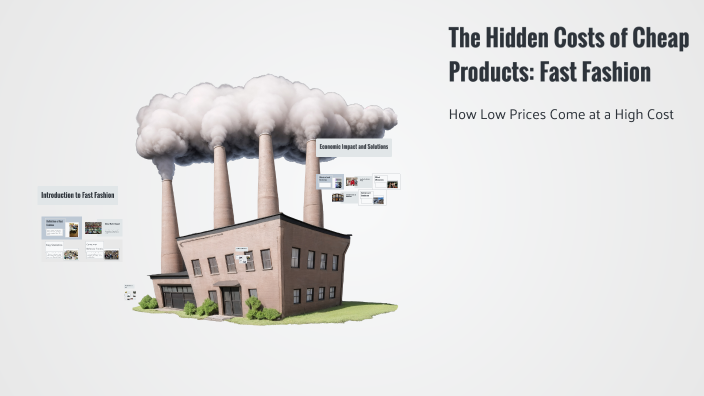 The Hidden Costs of Cheap Products: Fast Fashion by Bartosz Czapla on Prezi
