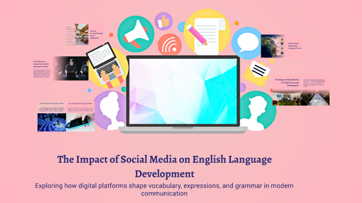The Impact of Social Media on English Language Development by TALITHA ...