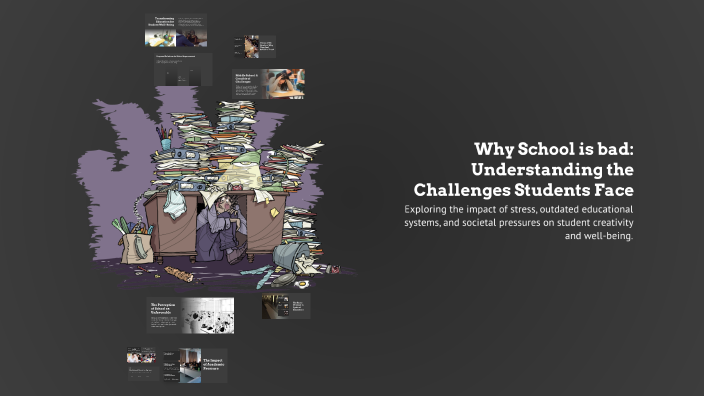 Why School is bad: Understanding the Challenges Students Face by ...