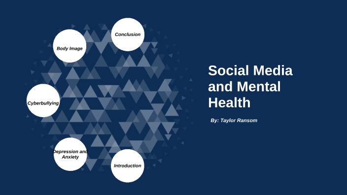 Social Media and Mental Health by Taylor Ransom on Prezi