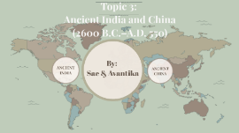 Topic 3 Ancient India And China 2600 B C A D 550 By Avantika Arun Kumar