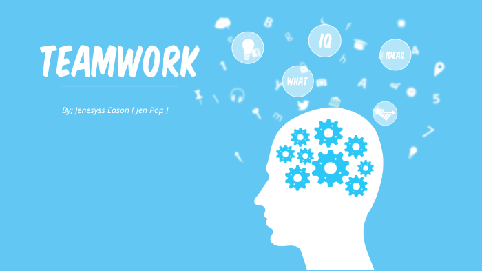 TEAMWORK by jensyss eason on Prezi