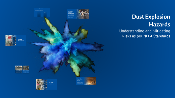 Dust Explosion Hazards by Vijay M on Prezi