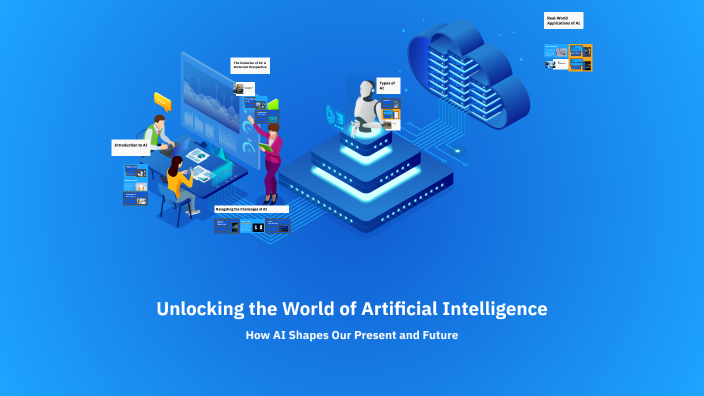 Unlocking the World of Artificial Intelligence by nik nak on Prezi
