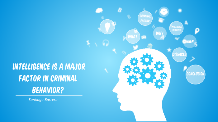 intelligence-is-a-major-factor-in-criminal-behavior-by-santiago-barrera