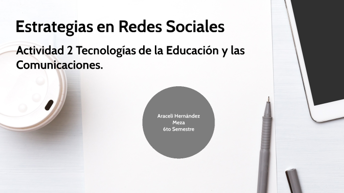Estrategias en Redes Sociales by Araceli Hernandez on Prezi