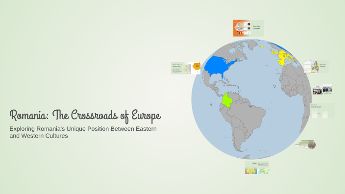 Romania: The Crossroads of Europe by raiciu maria on Prezi