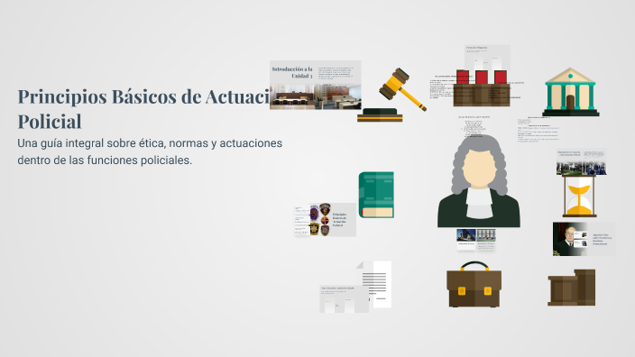 Principios Básicos de Actuación Policial by RODRIGO ORTEGA on Prezi