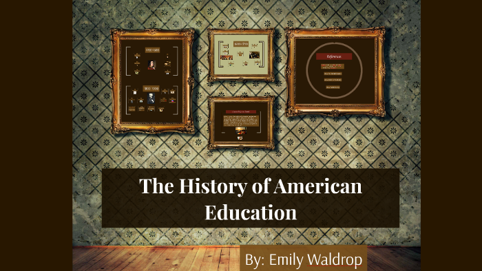 The History of American Education by Emily Waldrop on Prezi