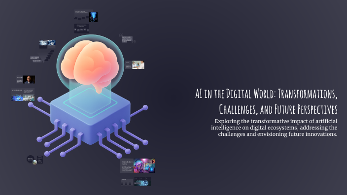 AI in the Digital World: Transformations, Challenges, and Future ...