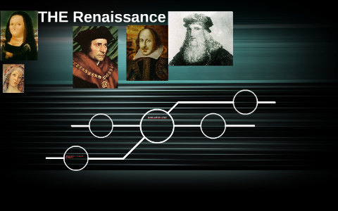 THE Renaissance by joahua ball on Prezi