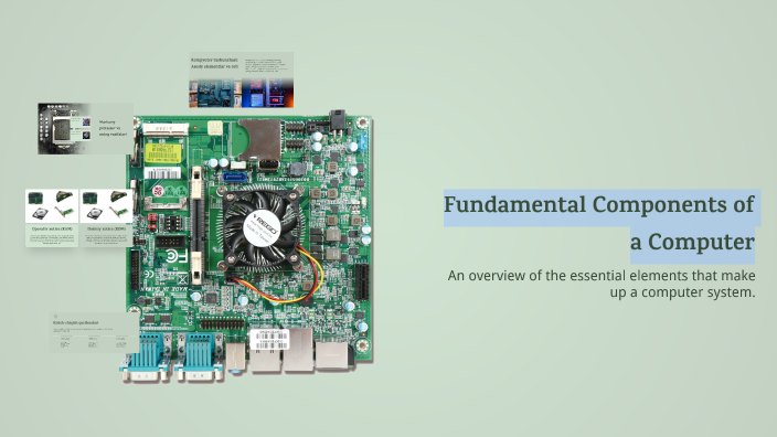 Fundamental Components of a Computer by sarvinoz sadullayeva on Prezi