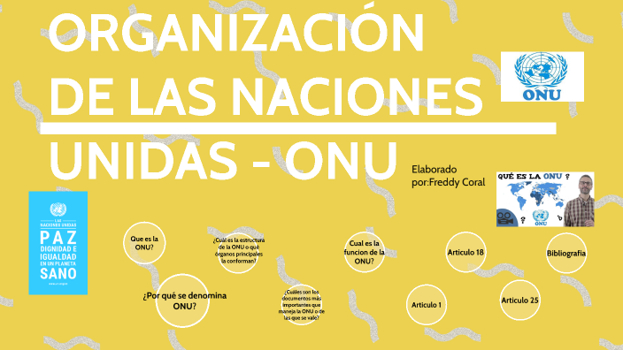 OrganizaciÓn De Las Naciones Unidas Onu By Freddy Coral On Prezi