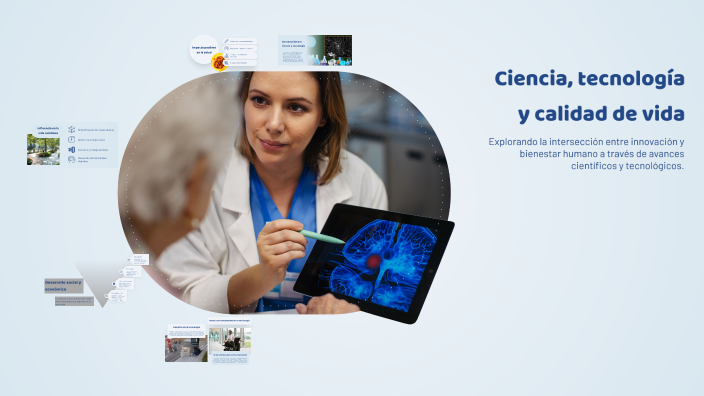 Ciencia, tecnología y calidad de vida by Amy on Prezi