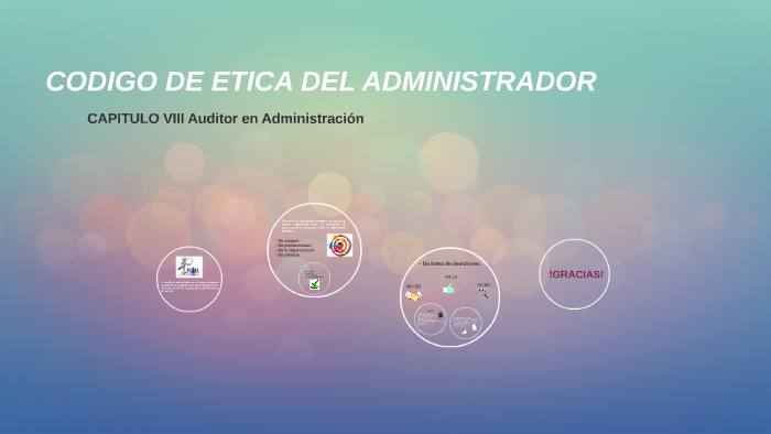 CODIGO DE ETICA DEL ADMINISTRADOR by Yenny Laura Alvarez on Prezi