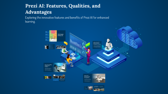 Prezi AI: Features, Qualities, and Advantages by Priya Savadi on Prezi