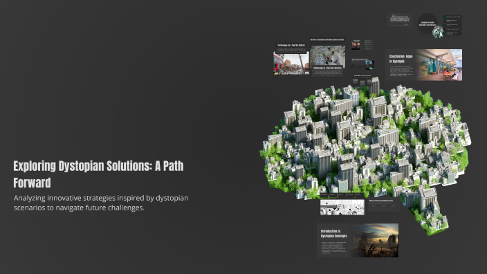 Exploring Dystopian Solutions: A Path Forward by Jamari Gross on Prezi