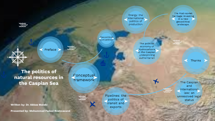 The politics of natural resources in the Caspian Sea by محمد فدوی on Prezi