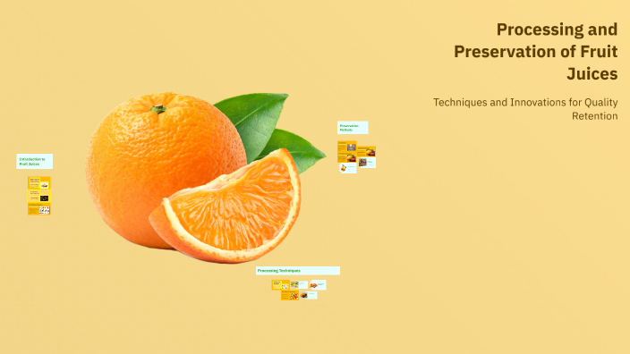 Processing And Preservation Of Fruit Juices By Ananya Malik On Prezi