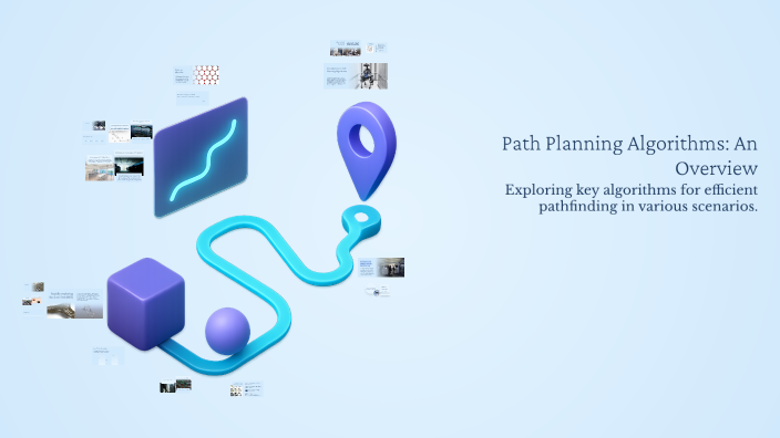 Path Planning Algorithms: An Overview by Ankul singh on Prezi